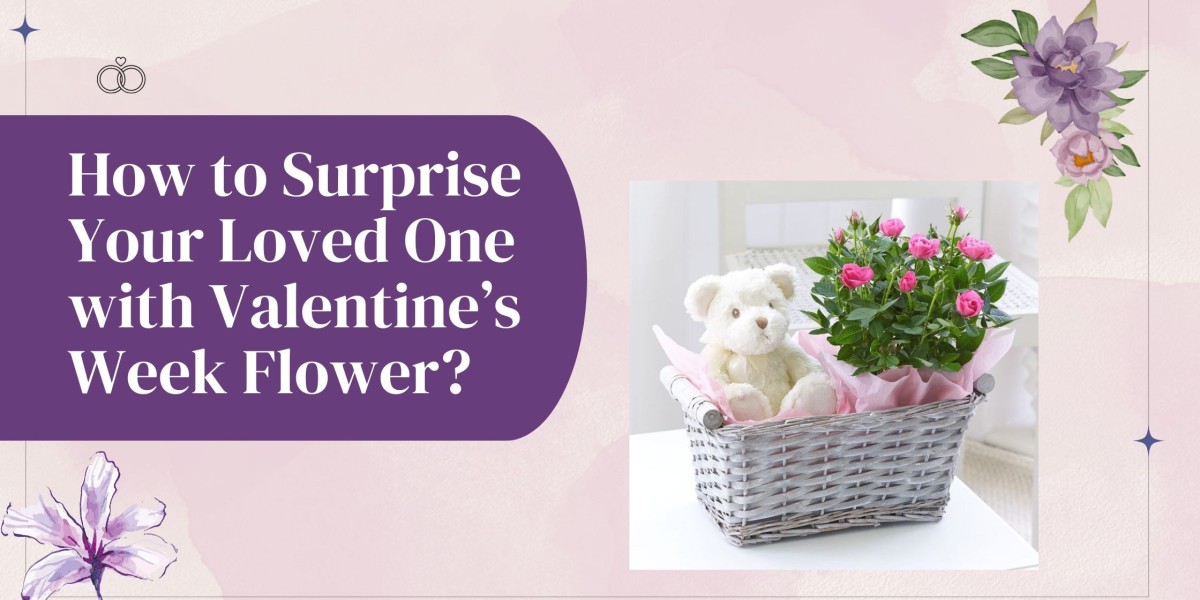 How to Surprise Your Loved One with Valentine’s Week Flower?