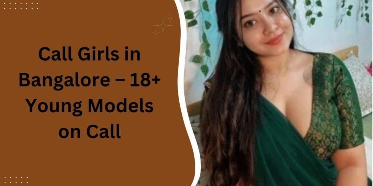 Call Girls in Bangalore – 18+ Young Models on Call