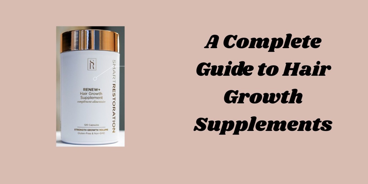 A Complete Guide to Hair Growth Supplements